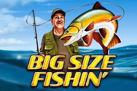 Big Size Fishin'